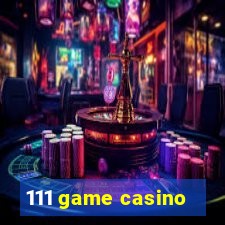 111 game casino